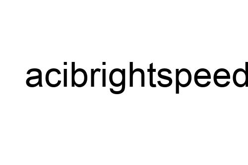 acibrightspeed