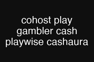 cohost play gambler cash playwise cashaura