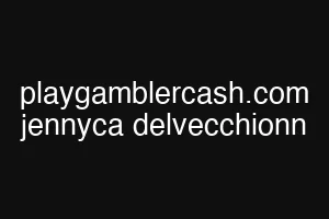 playgamblercash.com jennyca delvecchionn